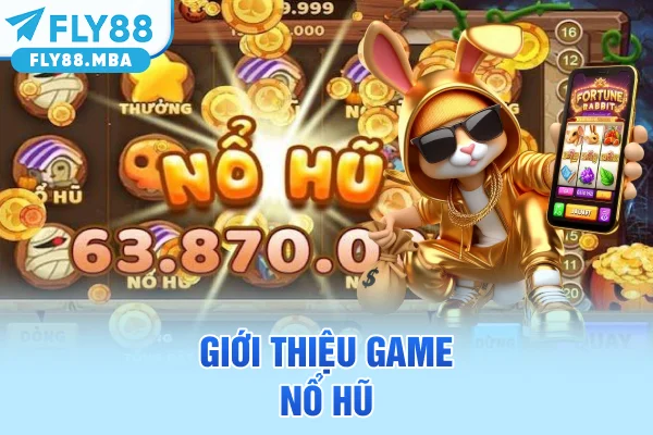 Giới thiệu game nổ hũ Giới thiệu game nổ hũ